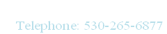      
    Telephone: 530-265-6877